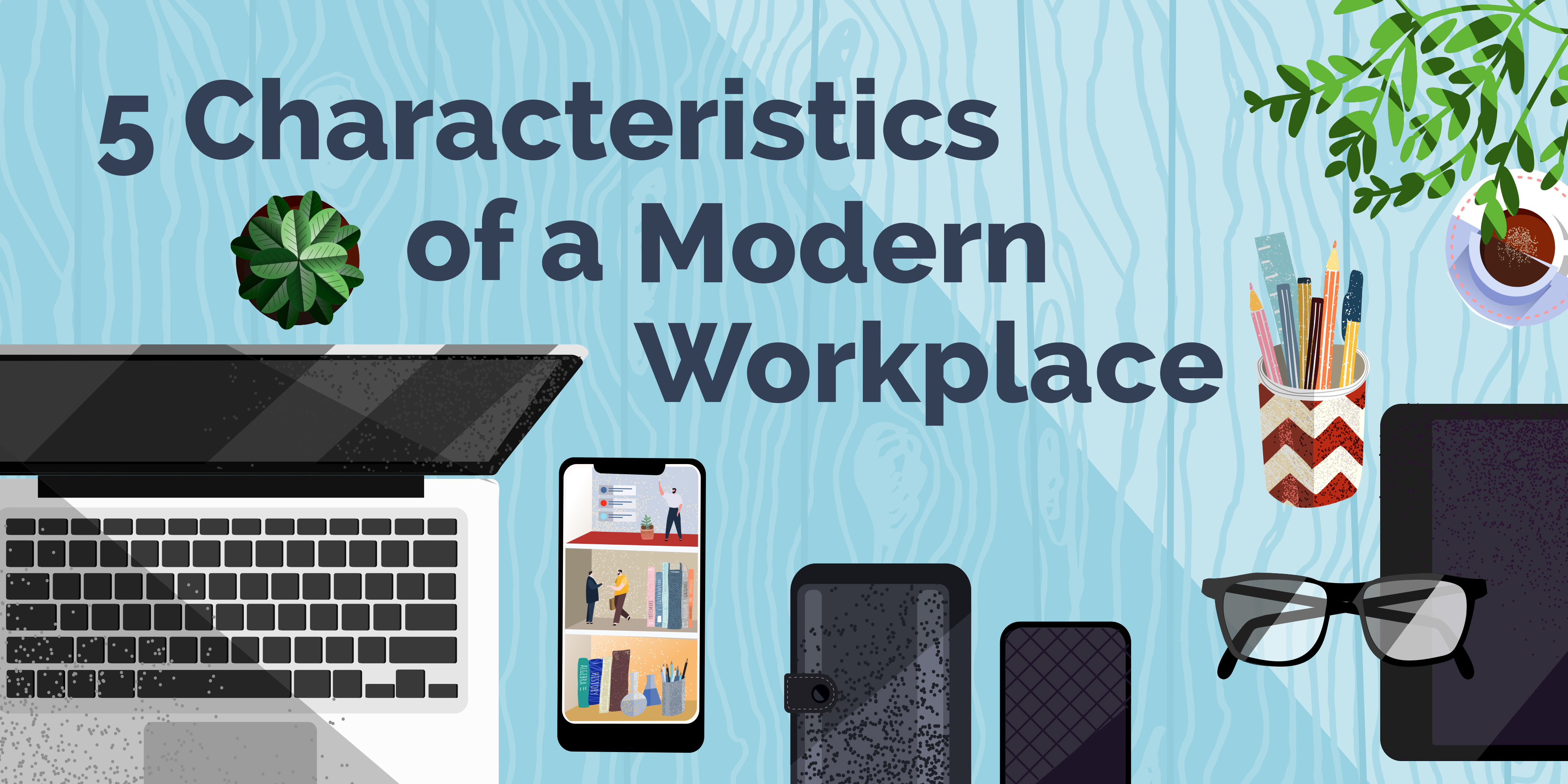 5-Characteristic-of-a-Modern-Workplace-Header