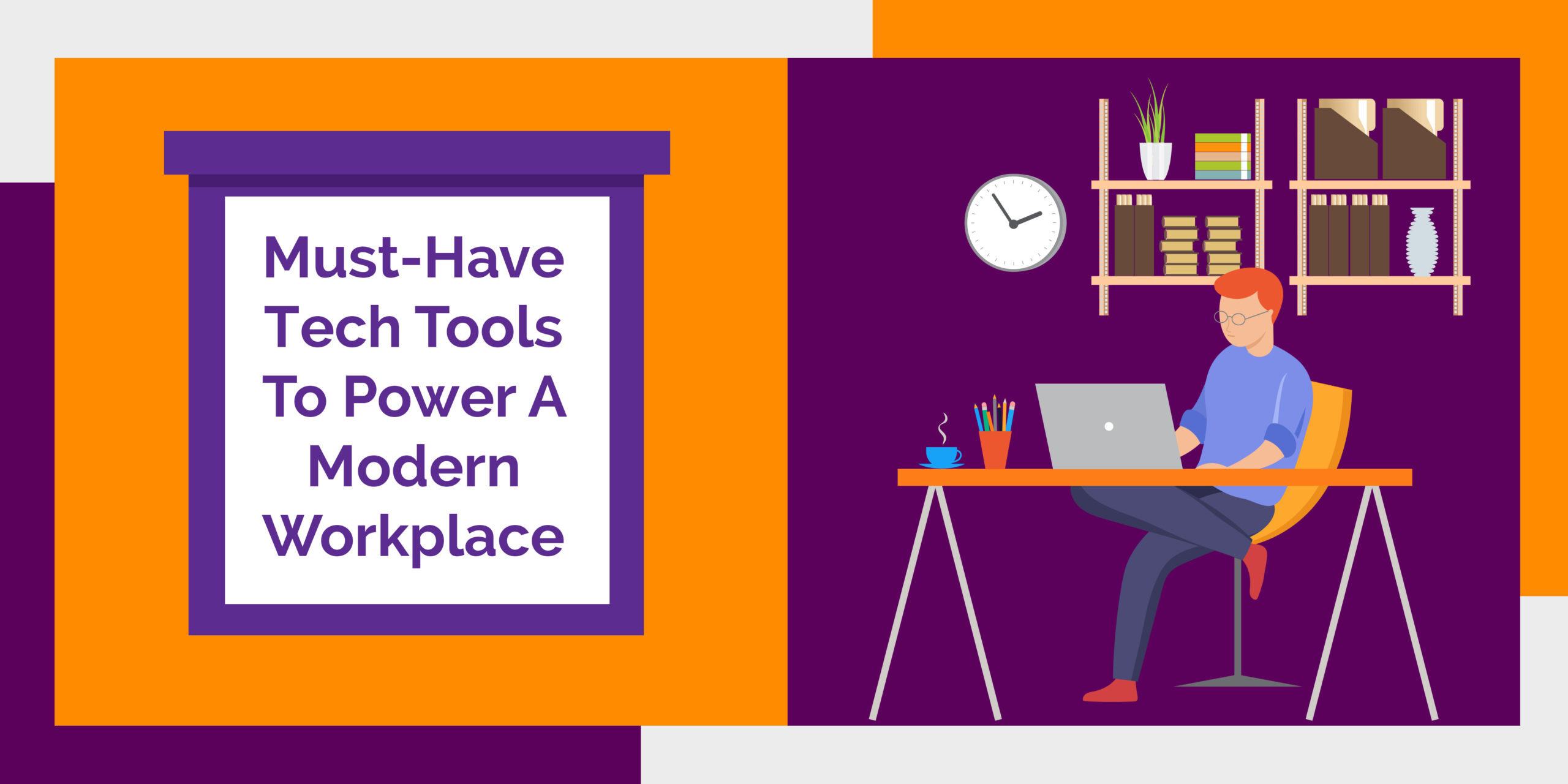 Must-Have-Tech-Tools-To-Power-The-Modern-Workplace-Header
