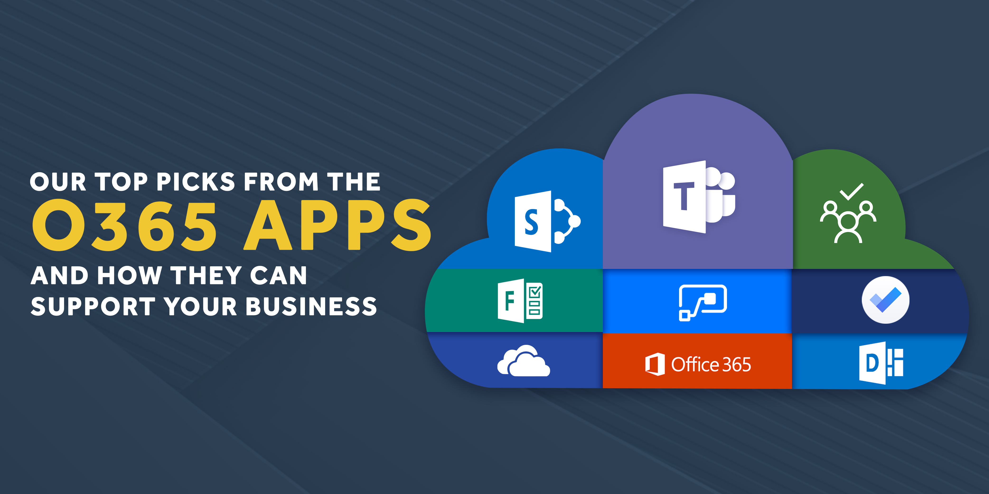 Our-Top-Picks-from-the-O365-Apps-and-How-they-Can-Support-Your-Business