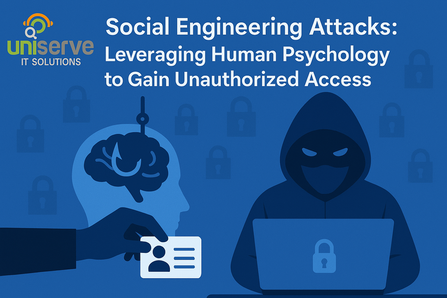 Hooded figure at laptop, locked icons, brain hooked; theme of "Social Engineering Attacks" by uniserve IT Solutions in blue tones.